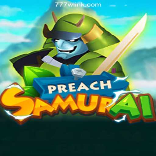 Unveiling 'PreachSamurai': A New Jewel on the 777W.com Platform