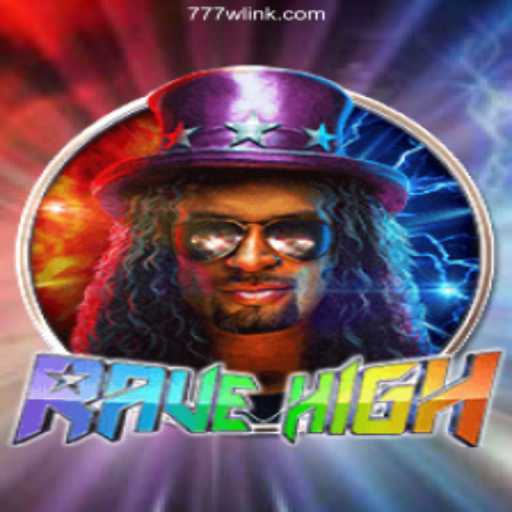 Experience the Thrilling World of RaveHigh: Slots and Fun on 777W.com Platform